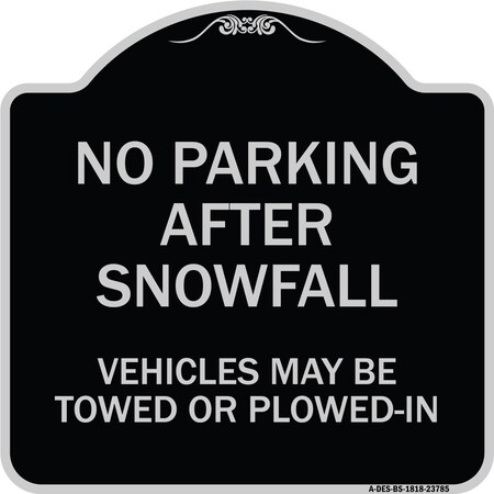 No Parking After Snowfall Vehicles May Be Towed Or Plowed-In Heavy-Gauge Aluminum Architectural Sign